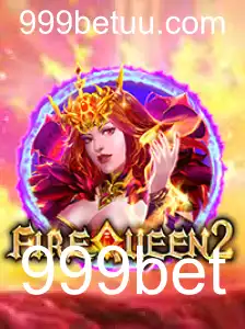 Descubra o Mundo Empolgante de FireQueen2 no 999bet